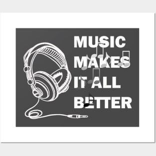 music makes it all better Posters and Art